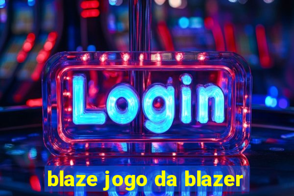 blaze jogo da blazer